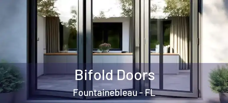  Bifold Doors Fountainebleau - FL