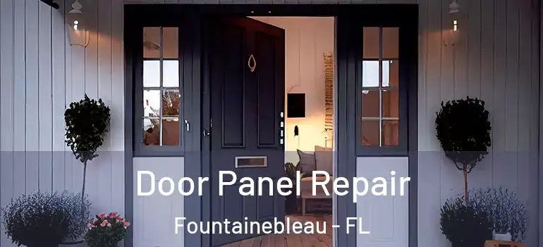  Door Panel Repair Fountainebleau - FL