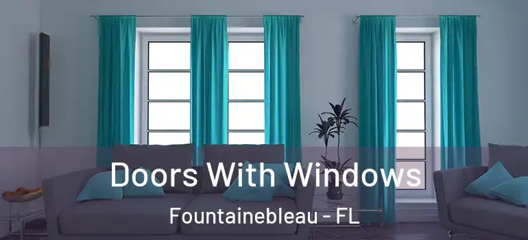  Doors With Windows Fountainebleau - FL