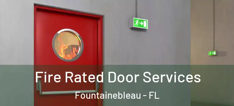  Fire Rated Door Services Fountainebleau - FL