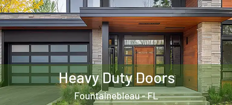 Heavy Duty Doors Fountainebleau - FL