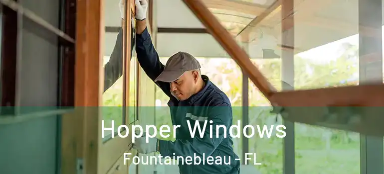  Hopper Windows Fountainebleau - FL