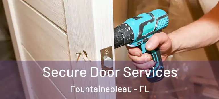  Secure Door Services Fountainebleau - FL