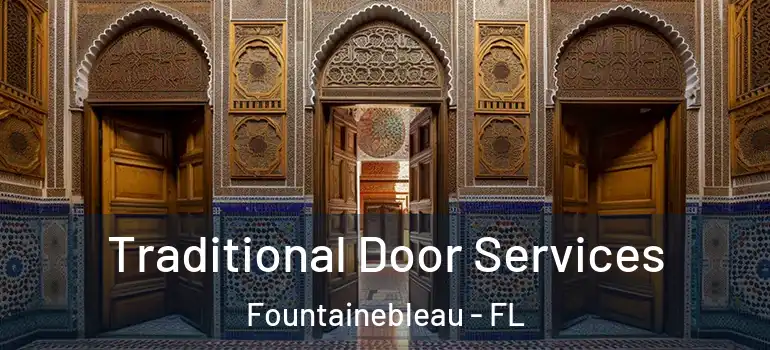  Traditional Door Services Fountainebleau - FL